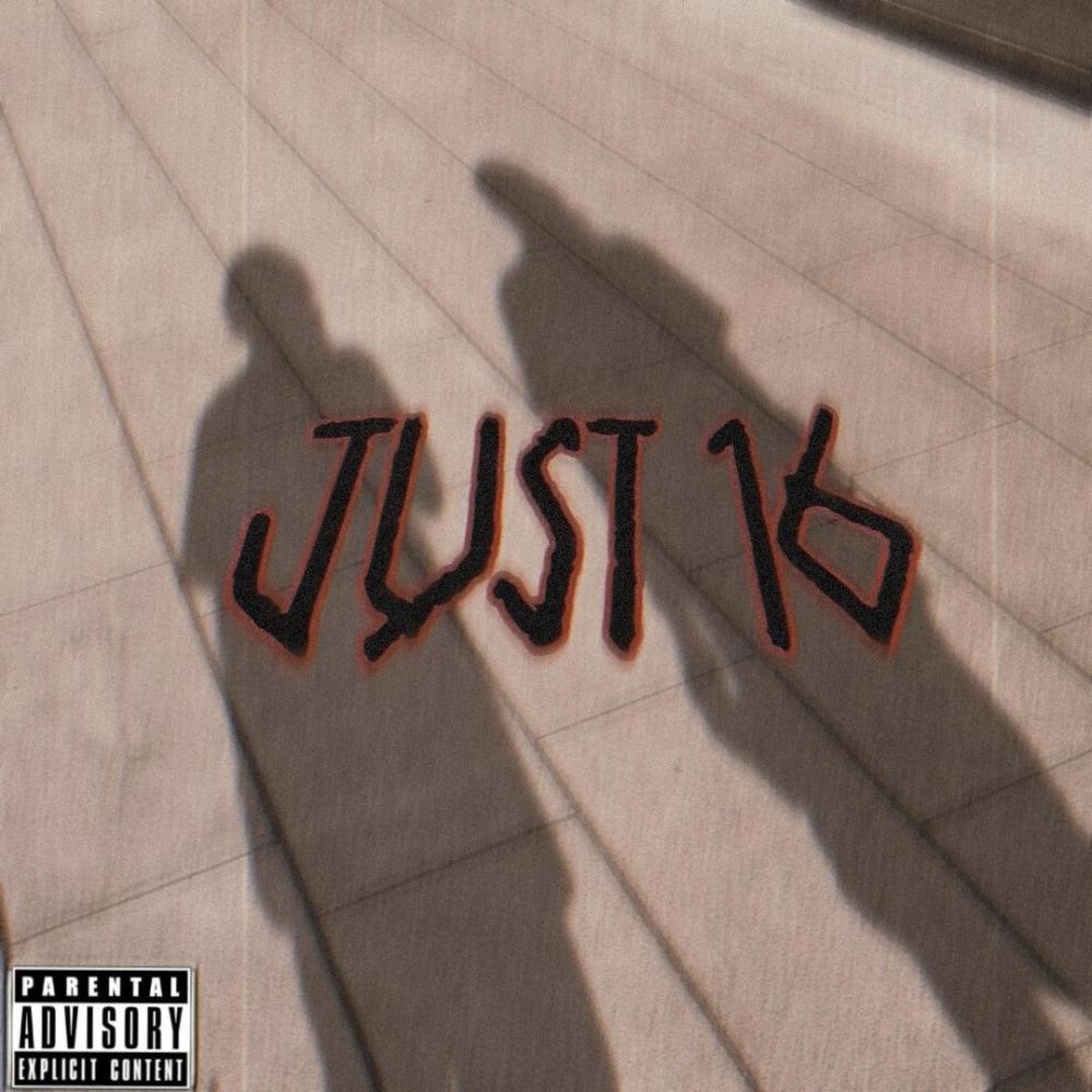Just 16 (Explicit)
