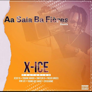 Listen to Aa sala ba fières (Remix|Explicit) song with lyrics from X-ICE