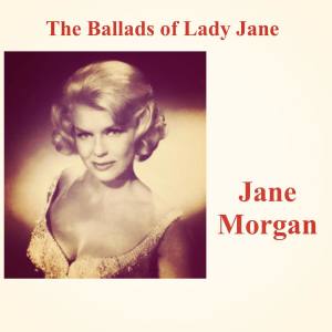 Jane Morgan的專輯The Ballads of Lady Jane