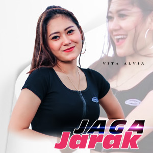 Dengarkan lagu Jaga Jarak nyanyian Vita Alvia dengan lirik