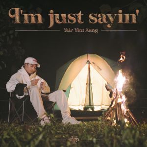 Yair Yint Aung的專輯I'm Just Sayin'