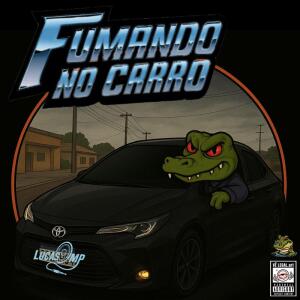 Album FUMANDO NO CARRO (Explicit) from Lucas Omp