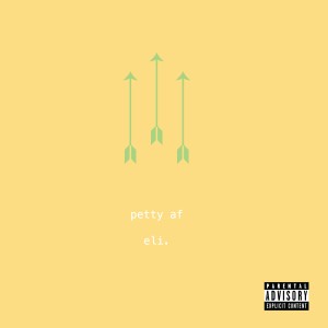 收听eli.的petty af (Explicit)歌词歌曲
