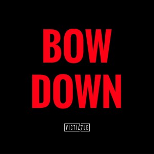 收聽Victizzle的Bow Down (Instrumental)歌詞歌曲