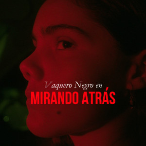 Vaquero Negro的專輯Mirando Atrás