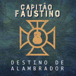 ดาวน์โหลดและฟังเพลง Destino de Alambrador พร้อมเนื้อเพลงจาก Capitão Faustino