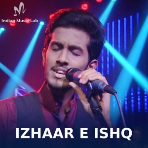 Listen to Izhaar E Ishq song with lyrics from Anurag Puranik