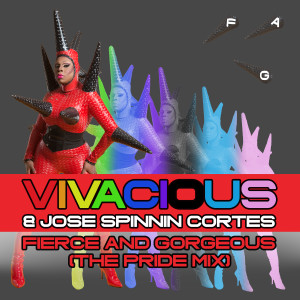 收听Vivacious的Fierce and Gorgeous (The Pride Mix)歌词歌曲