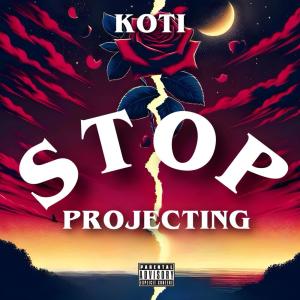 Koti的專輯STOP PROJECTING (Explicit)