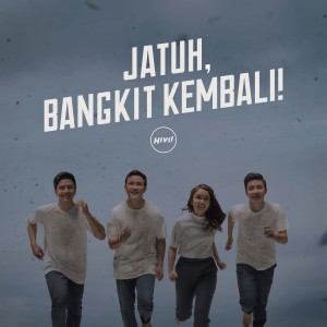 ดาวน์โหลดและฟังเพลง Jatuh, Bangkit Kembali! พร้อมเนื้อเพลงจาก Hivi!