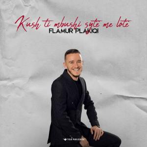 收聽Flamur Plakiqi的Kush ti mbushi sytë me lotë歌詞歌曲