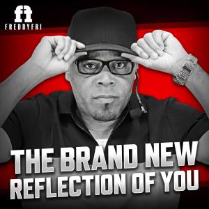 ดาวน์โหลดและฟังเพลง The Brand New Reflection Of You พร้อมเนื้อเพลงจาก Freddy Fri
