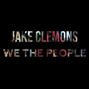 Jake Clemons的專輯We, The People (Remix)
