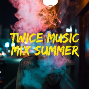 Dengarkan Twice Music Mix Summer lagu dari TikTok Viral dengan lirik