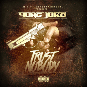 Album Trust Nobody from Yung Juko