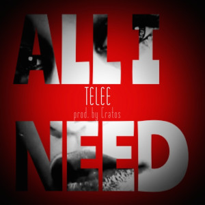 ดาวน์โหลดและฟังเพลง All I Need (Explicit) พร้อมเนื้อเพลงจาก Telee