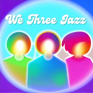 Album We Three Jazz from The Big Three