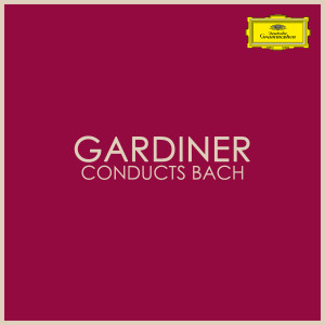 อัลบัม Gardiner conducts Bach ศิลปิน John Eliot Gardiner