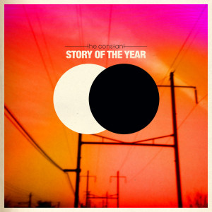 Story Of The Year的专辑The Constant (Deluxe Edition)