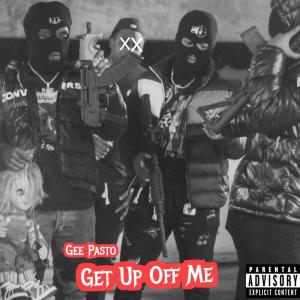Album Get Up Off Me (Explicit) from Gee Pasto