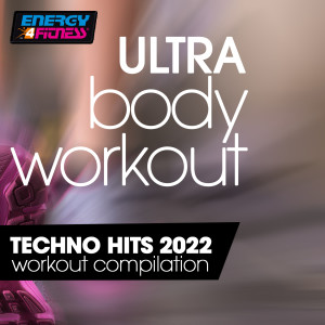 อัลบัม Ultra Body Workout Techno Hits 2022 Workout Compilation 128 Bpm / 32 Count ศิลปิน ดารานักร้องหลายคน