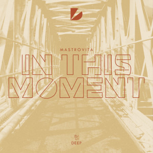ดาวน์โหลดและฟังเพลง In This Moment (Extended Mix) พร้อมเนื้อเพลงจาก Mastrovita
