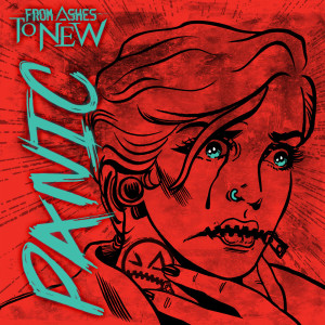 Dengarkan Panic (Explicit) lagu dari From Ashes to New dengan lirik