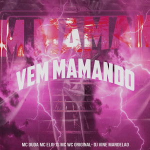 MC Duda的專輯Vem Mamando (Explicit)