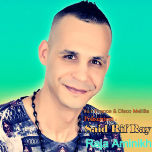 Said Rif Ray的专辑Raja Aminikh