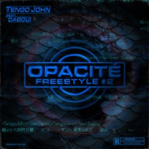 ดาวน์โหลดและฟังเพลง Opacité freestyle #2 (Explicit) พร้อมเนื้อเพลงจาก Tengo John