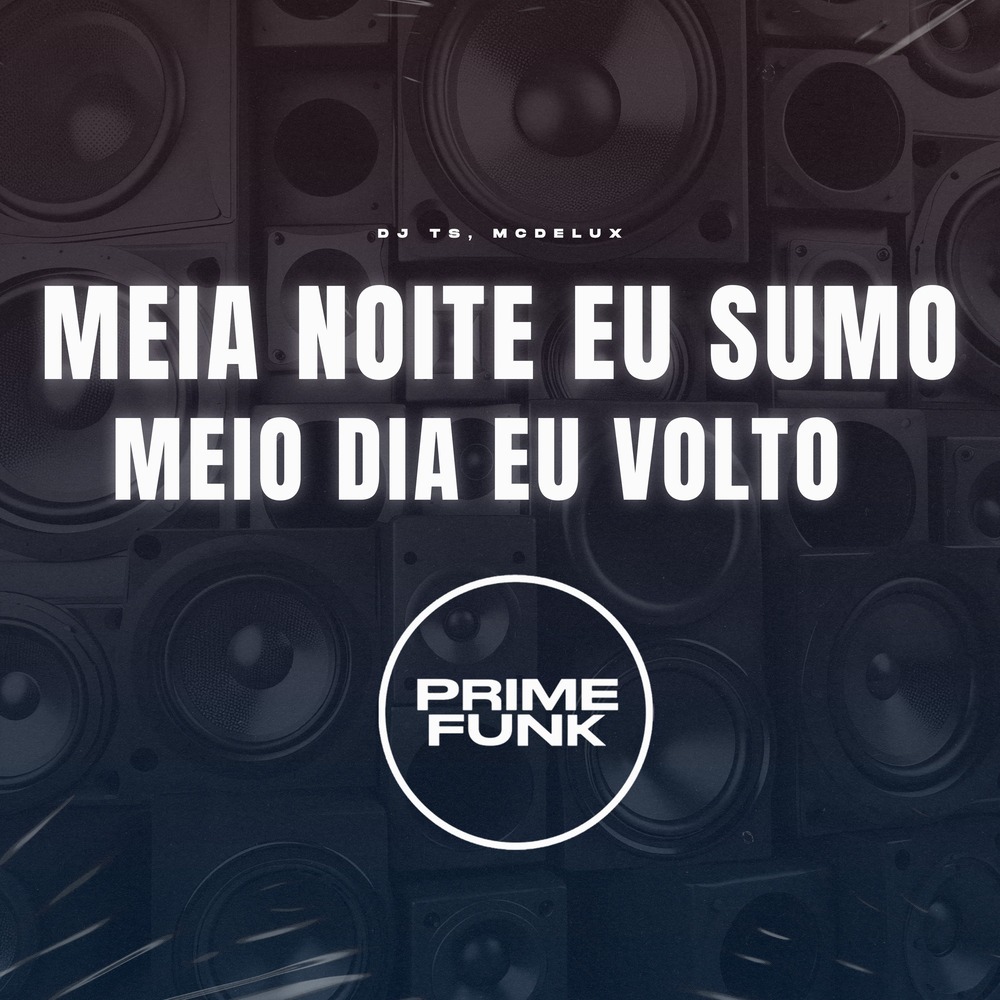 Meia Noite Eu Sumo Meio Dia Eu Volto