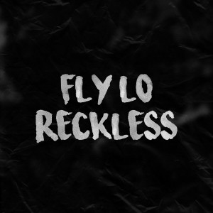 Fly Lo的專輯Reckless (Explicit)