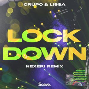 Listen to Lockdown (feat. LissA) [Nexeri Remix] (Nexeri Remix|Explicit) song with lyrics from CRÜPO