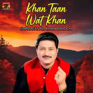 Album Khan Taan Wat Khan from Sharafat Ali Khan Baloch