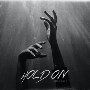 Album Hold On (Explicit) from Joseph Black
