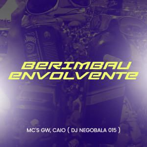 收聽DJ NEGOBALA 015的Berimbau Envolvente歌詞歌曲