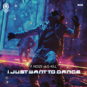收聽F. Noize的I Just Want To Dance歌詞歌曲