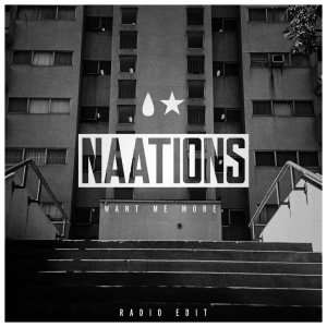 Naations的專輯Want Me More (Radio Edit)