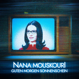 收聽Nana Mouskouri的Glück ist wie ein Schmetterling歌詞歌曲