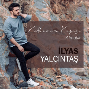 Dengarkan lagu Kalbimin Kapısı (Akustik) nyanyian İlyas Yalçıntaş dengan lirik