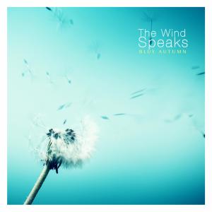 The Wind Speaks dari Blue Autumn