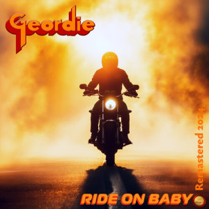 Ride on Baby (Remastered 2024) dari Geordie