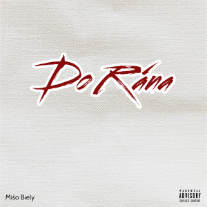 Listen to Do Rana (Explicit) song with lyrics from Mišo Biely