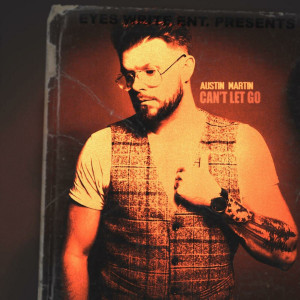 ดาวน์โหลดและฟังเพลง Can't Let Go พร้อมเนื้อเพลงจาก Austin Martin