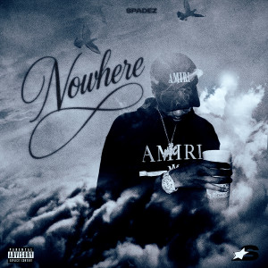 Album Nowhere (Explicit) from Spadez