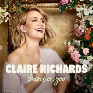 ดาวน์โหลดและฟังเพลง Shame on You พร้อมเนื้อเพลงจาก Claire Richards