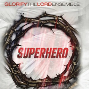 Album Superhero oleh Glorify the Lord Ensemble