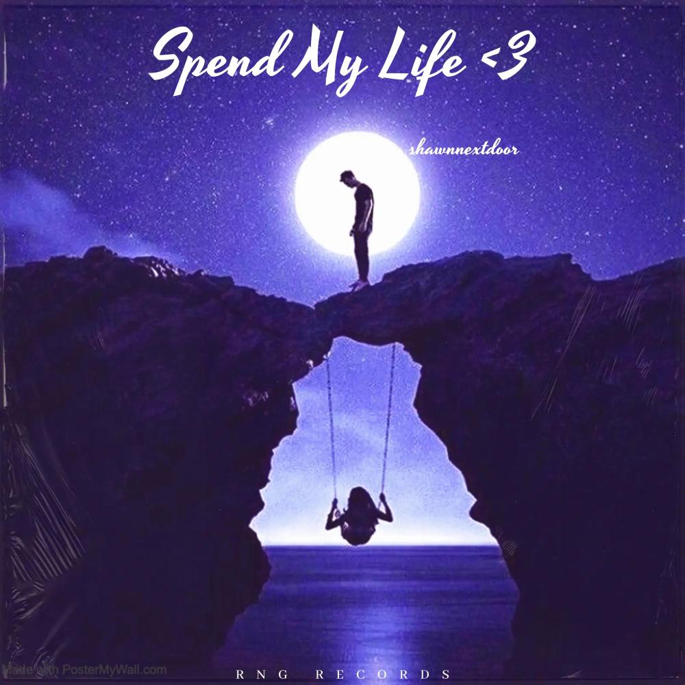 Spend My Life <3 (Explicit)