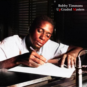 อัลบัม UpGraded Masters (All Tracks Remastered) ศิลปิน Bobby Timmons