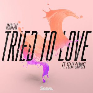 收聽Madism的Tried to Love歌詞歌曲